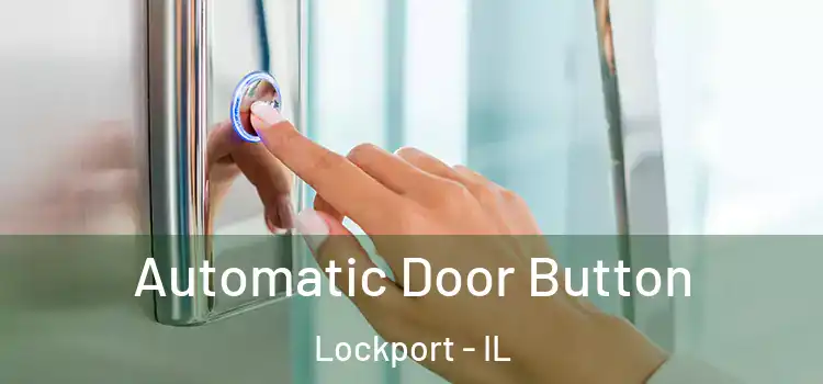 Automatic Door Button Lockport - IL