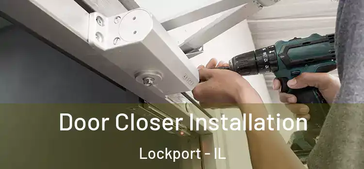 Door Closer Installation Lockport - IL