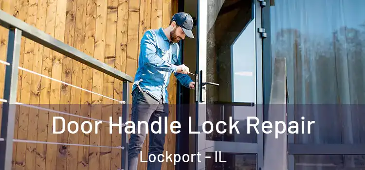  Door Handle Lock Repair Lockport - IL