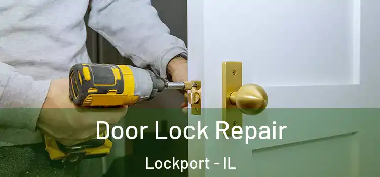  Door Lock Repair Lockport - IL