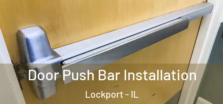 Door Push Bar Installation Lockport - IL