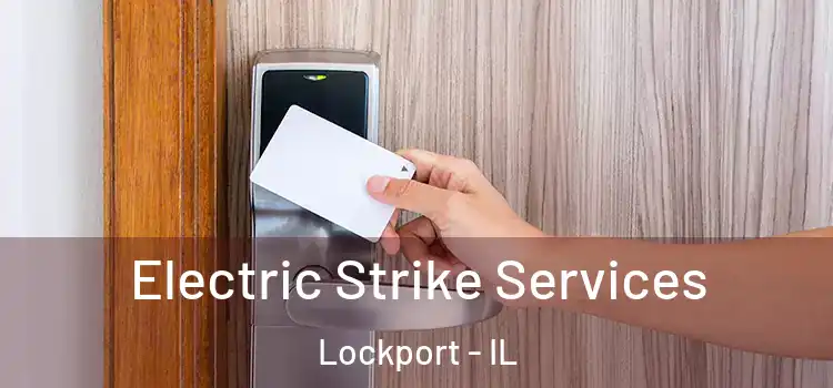  Electric Strike Services Lockport - IL