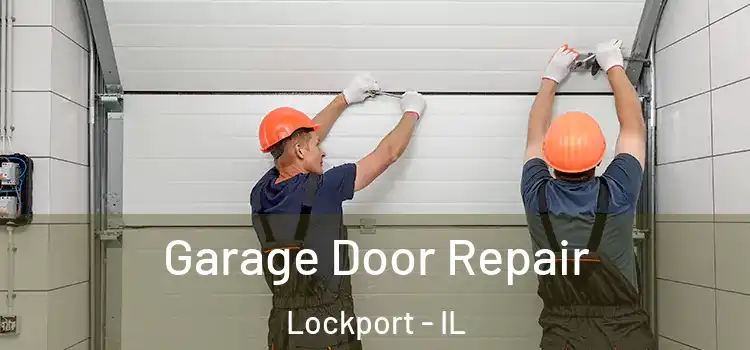  Garage Door Repair Lockport - IL