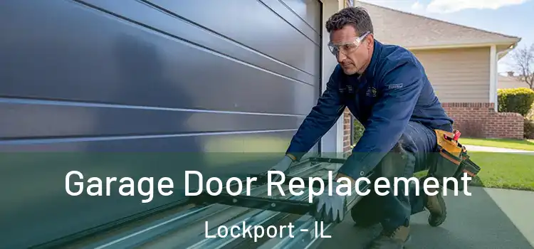  Garage Door Replacement Lockport - IL