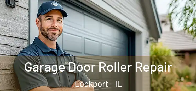  Garage Door Roller Repair Lockport - IL