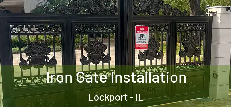 Iron Gate Installation Lockport - IL