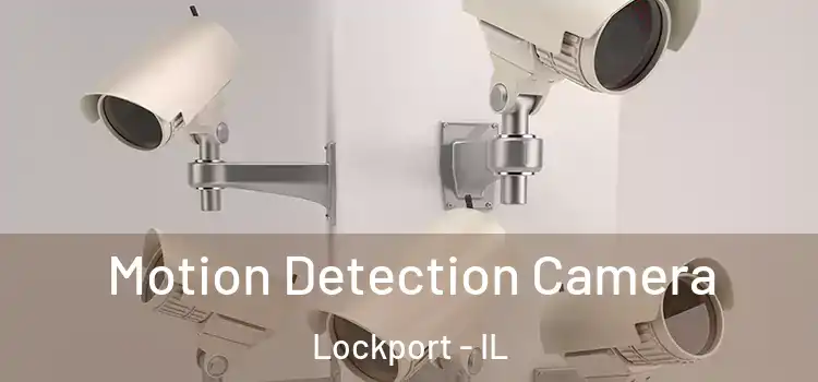  Motion Detection Camera Lockport - IL