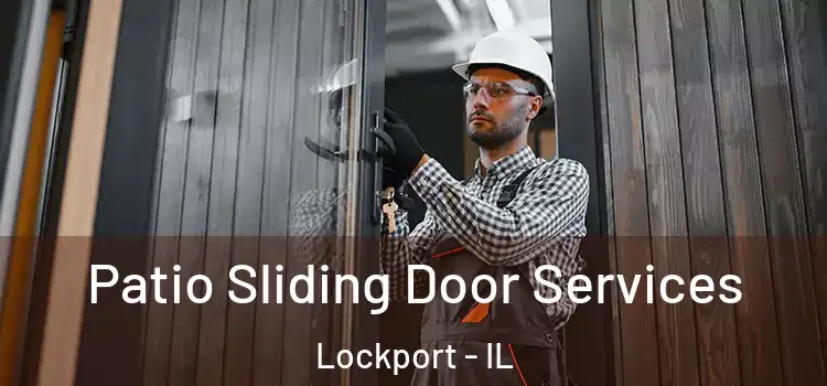  Patio Sliding Door Services Lockport - IL