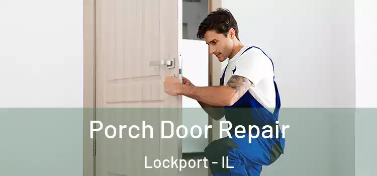  Porch Door Repair Lockport - IL