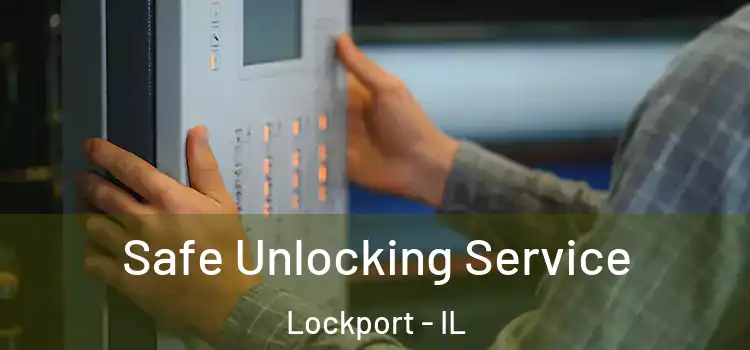  Safe Unlocking Service Lockport - IL